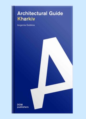 Architectural guide. Kharkiv
